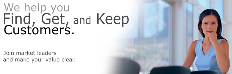 We help you Find, Get, and Keep 
Customers.